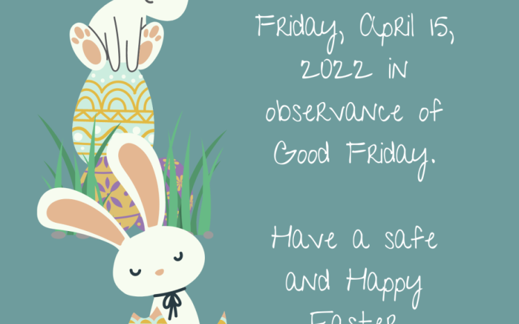 City offices will be closed on Friday, April 15, 2022 in observance of Good Friday.