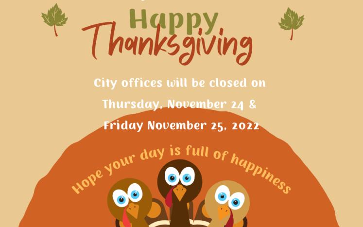 City offices will be closed on Thursday, November 24 & Friday November 25, 2022