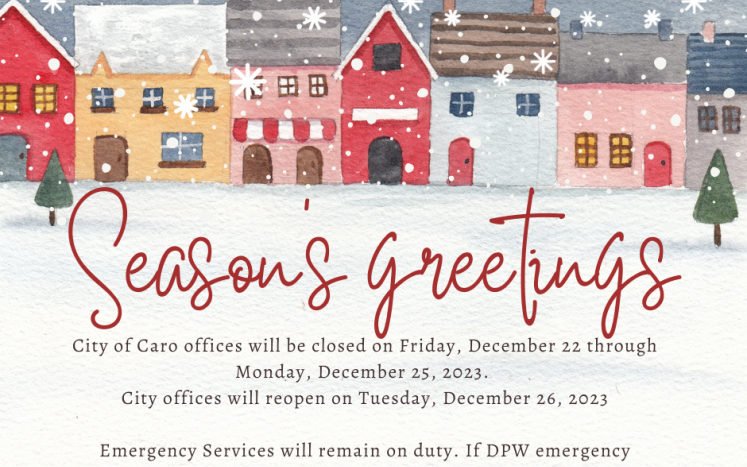 City of Caro offices will be closed on Friday, December 22 through Monday, December 25, 2023. 